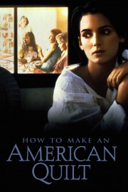 Watch free How to Make an American Quilt movies online