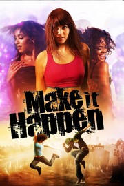 Watch free Make It Happen movies online