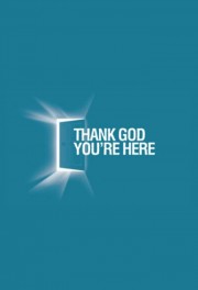 Thank God You're Here (US)