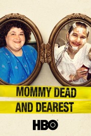 Watch free Mommy Dead and Dearest movies online