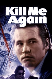 Watch free Kill Me Again movies online