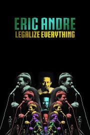 Watch free Eric Andre: Legalize Everything movies online