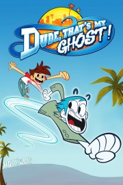 Watch free Dude, That's My Ghost! movies online