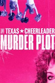 Watch free The Texas Cheerleader Murder Plot movies online