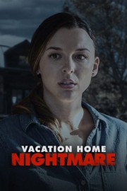 Watch free Vacation Home Nightmare movies online