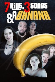 7 Kills, 3 Songs & a Banana 7 Kills, 3 Songs & a Banana