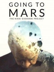 Watch free Going to Mars: The Nikki Giovanni Project movies online