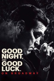 Good Night, and Good Luck Good Night, and Good Luck
