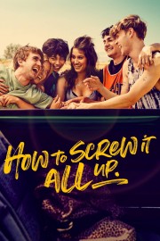 Watch free How to Screw It All Up movies online