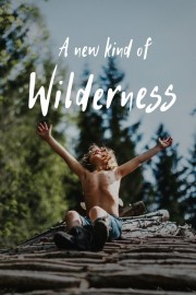 A New Kind of Wilderness A New Kind of Wilderness