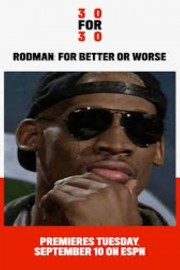 Rodman: For Better or Worse