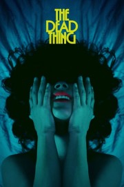 Watch free The Dead Thing movies online