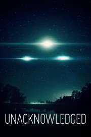 Watch free Unacknowledged movies online