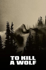 Watch To Kill a Wolf movies free on HiMovies