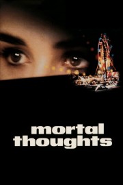 Watch free Mortal Thoughts movies online