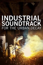 Watch free Industrial Soundtrack for the Urban Decay movies online