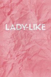 Watch free Lady-Like movies online