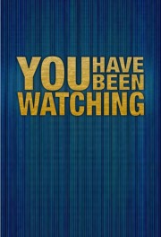 Watch free You Have Been Watching movies online