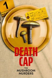 Watch free Death Cap: The Mushroom Murders movies online