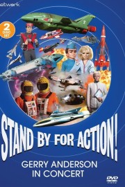 Watch free Stand by for Action!: Gerry Anderson in Concert movies online