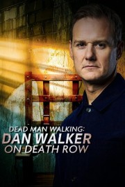Stream Dead Man Walking: Dan Walker on Death Row Movies Free in Full HD Online - Dramacool