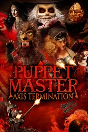 Watch free Puppet Master: Axis Termination movies online