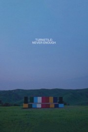 Turnstile: Never Enough Watch free Turnstile: Never Enough movies online - HiMovies