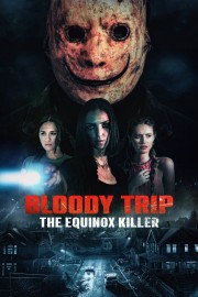 Watch free Bloody Trip: The Equinox Killer movies online