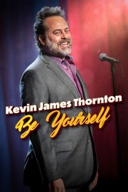 Kevin James Thornton: Be Yourself-hd