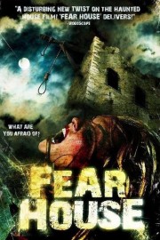Fear House Watch Fear House movies free on HiMovies