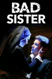 Watch free Bad Sister movies online