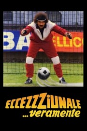 Watch free Eccezzziunale... veramente movies online