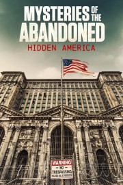 Watch free Mysteries of the Abandoned: Hidden America movies online