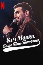 Watch free Sam Morril: Same Time Tomorrow movies online