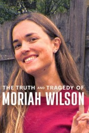 hd-The Truth and Tragedy of Moriah Wilson