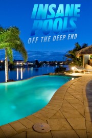 Watch Free Insane Pools: Off the Deep End Movies Full HD Soaper TV