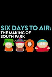 Watch free 6 Days to Air: The Making of South Park movies online