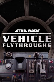 watch Star Wars: Vehicle Flythroughs free online