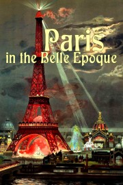 Watch free Paris in the Belle Epoque movies online