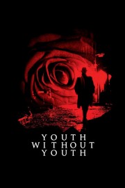 Watch Free Youth Without Youth Movies Full HD Soaper TV