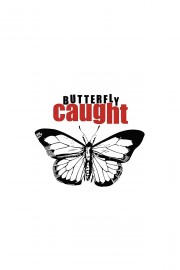 Watch free Butterfly Caught movies online