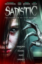 Watch Free Sadistic: The Exorcism Of Lily Deckert Movies Full HD Soaper TV