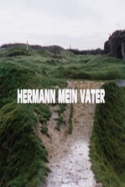 Watch free Hermann My Father movies online