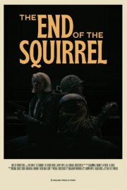 Watch free The End of the Squirrel movies online