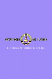 Watch free Auferstanden aus Platinen - Die Heimcomputerszene in der DDR movies online