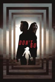 Watch Free Don't Go Movies Full HD Soaper TV