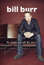 Watch free Bill Burr: You People Are All The Same movies online