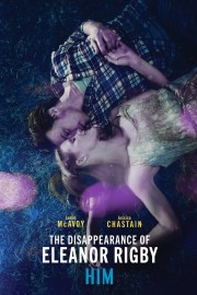 Watch free The Disappearance of Eleanor Rigby: Him movies online