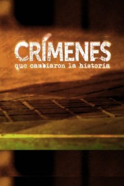 Watch free Crímenes que cambiaron la historia movies online