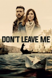 Watch Free Don't Leave Me Movies Full HD Soaper TV